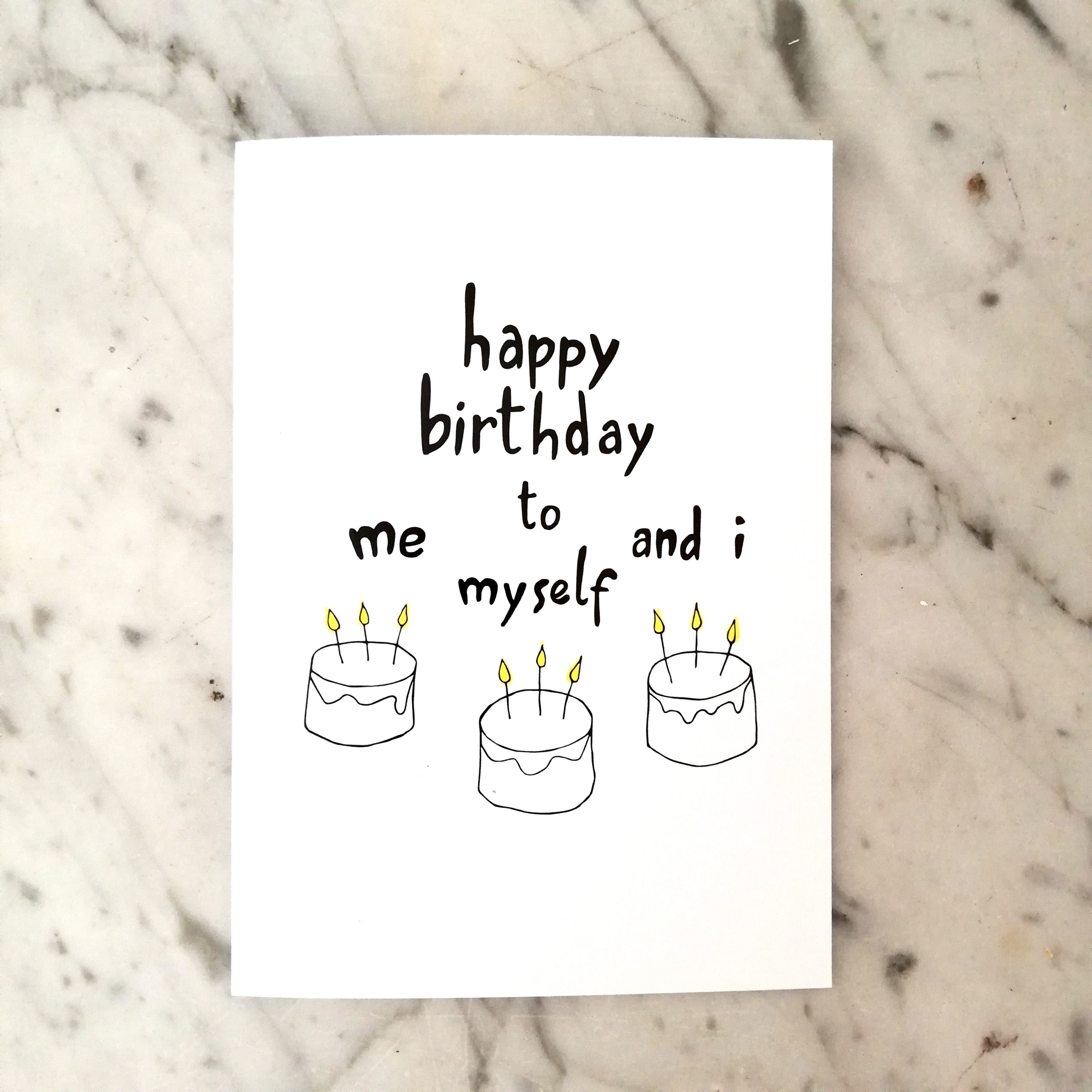 Carte d'anniversaire - Happy Birthday to me, myself and I
